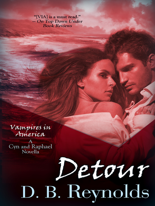 Title details for Detour: A Cyn & Raphael Novella by D. B. Reynolds - Available